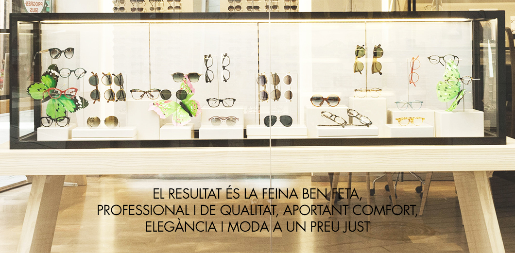 El resultat és la feina ben feta, professional i de qualitat, aportant comfort, elegància i moda a un preu just.